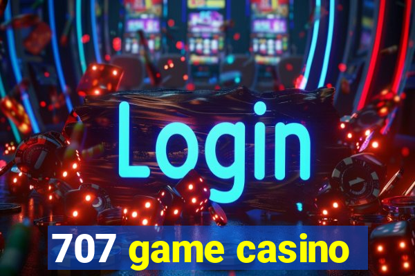 707 game casino